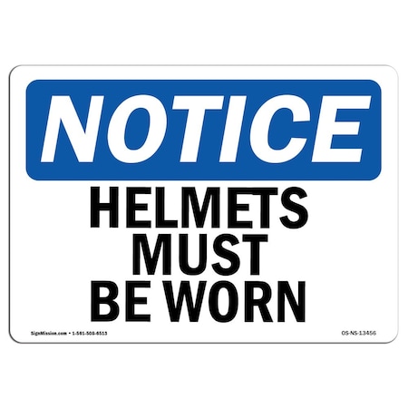Signmission OSHA Notice Sign, Helmets Must Be Worn, 18in X 12in Aluminum, 18" W, 12" H, Landscape OS-NS-A-1218-L-13456